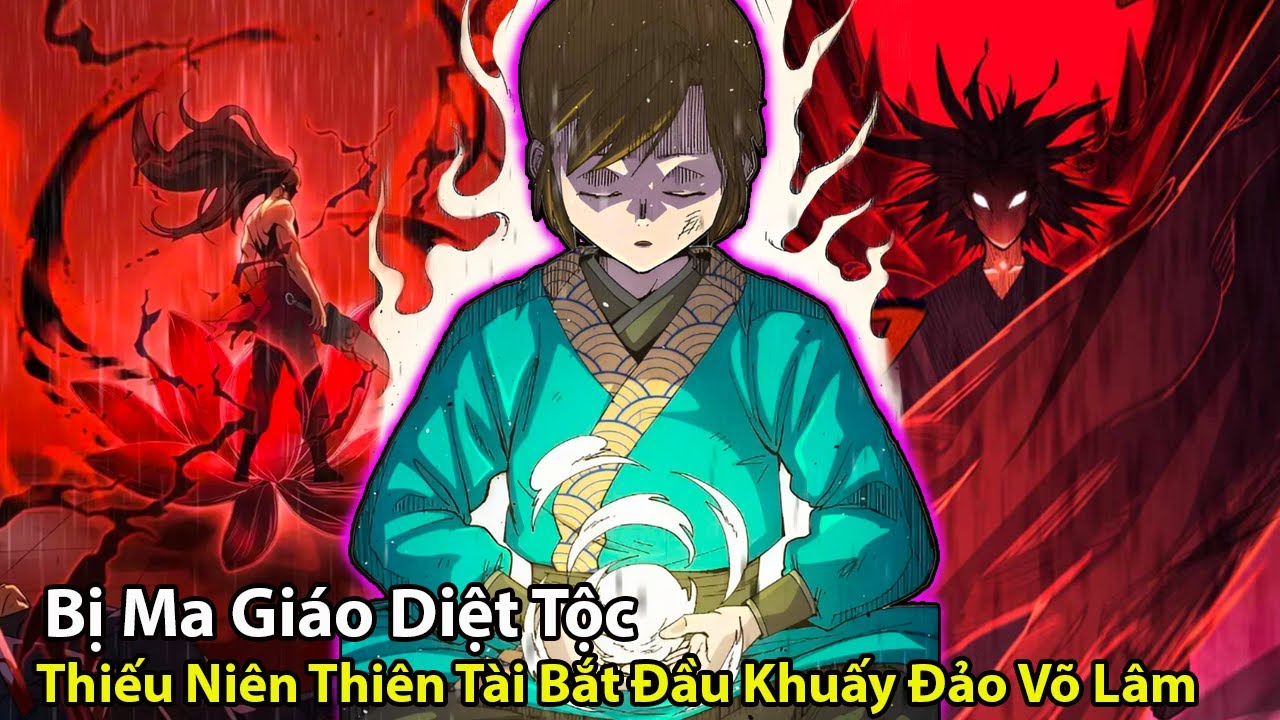 Bị Ma Giáo Diệt Tộc Thiếu Niên Thiên Tài Bắt Đầu Khuấy Đảo Võ Lâm l Review Truyện Tranh