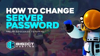 How to Change the Server Password on an Astroneer Server!