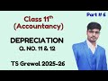PART 6 II DEPRECIATION Q NO.11 & 12 II CLASS 11TH II ACCOUNTS II 2025 26 TS GREWAL