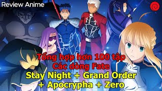 Review Tổng hợp các dòng phim Fate / Cuộc chiến Chén Thánh Hay Nhất Trong Một Lần Xem
