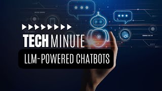 LLM-Powered Chatbots | Tech Minute