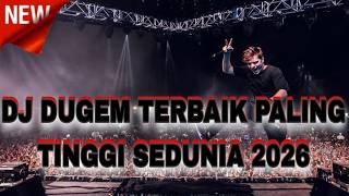 DJ DUGEM TERBAIK PALING TINGGI SEDUNIA 2026 !! JUNGLE DUTCH 2026 BASS BETON PALING TINGGI