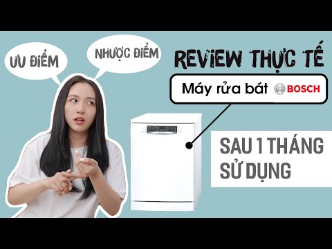 Máy rửa chén bát Bosch: Review thực tế từ người đã sử dụng