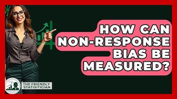 How Can Non-response Bias Be Measured? - The Friendly Statistician