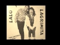 vivan los niños lalo y lagrimita