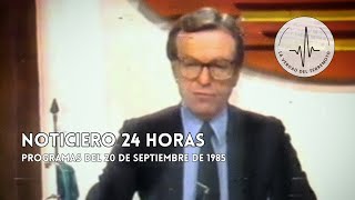 24 Horas con Jacobo Zabludovsky | 20 de septiembre de 1985