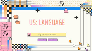 UNIT 5- LANGUAGE - TIẾNG ANH 11 GLOBAL SUCCESS | STUDY ENGLISH WITH ME