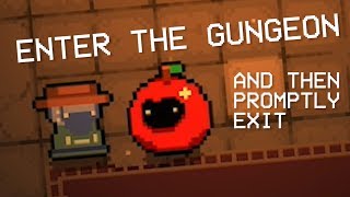 Enter the Gungeon and then promptly exit