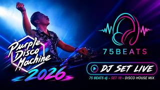 Purple Disco Machine 2026 (best songs & remixes) DJ Set Live 75 Beats -PDM- SET 18 - Disco House Mix