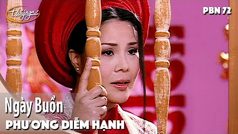 PBN 72 | Phương Diễm Hạnh - Ngày Buồn (Official Music Video)