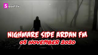 Nightmare Side 05 November 2020 Ardan Radio