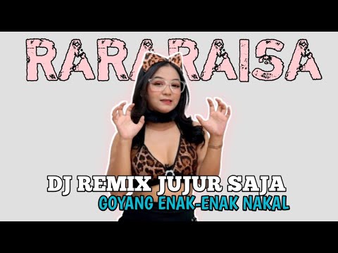 DJ Rara Raisa II JUJUR SAJA , DJ VIRAL PALING HOT JELETOT