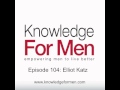 Elliot Katz: Being the Strong Man a Woman Wants