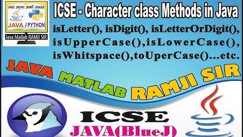 ICSE  JAVA STRING PART 24 | JAVA CHARACTER CLASS FUNCTION PART 1 (IN HINDI) BY JAVA MATLAB RAMJI SIR