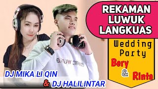 Download Lagu LUWUK LANGKUAS PART I - Wedding Party Bery \u0026 Rinta by Dj Halilintar \u0026 Dj Mika Li Qin MP3