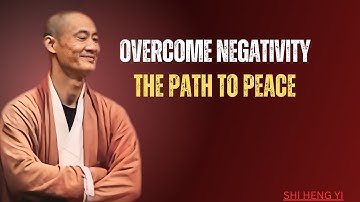 The Path to Peace: How to Overcome Negative Thoughts | Shi Heng Yi Motivation