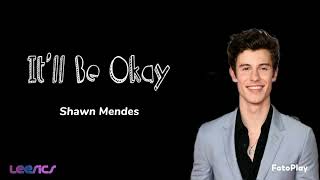 It'll Be Okay (Lyrics) - Shawn Mendes
