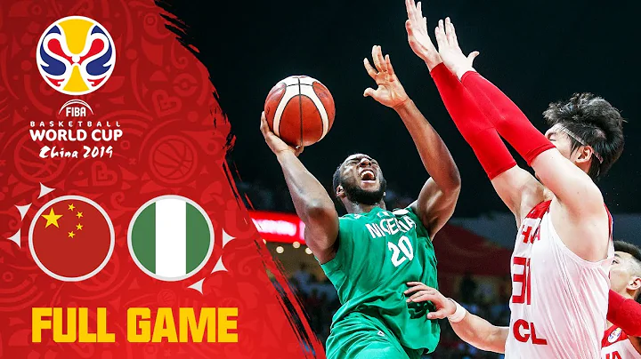 Nigeria coast past China! - Full Game - FIBA Basketball World Cup 2019 - DayDayNews