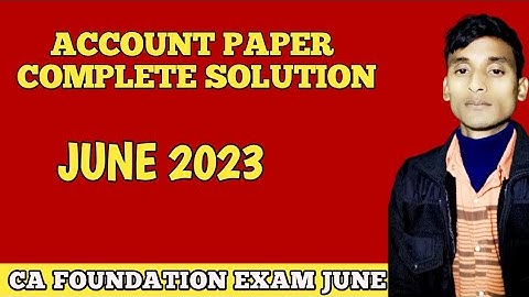 ACCOUNT PAPER COMPLETE SOLUTION || JUNE 2023 CA FOUNDATION EXAM|| account solution June 2023, #caF