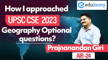 How I tackled UPSC 2023 Geography Optional questions? | Prajnanandan Giri | AIR-24, UPSC CSE 2023