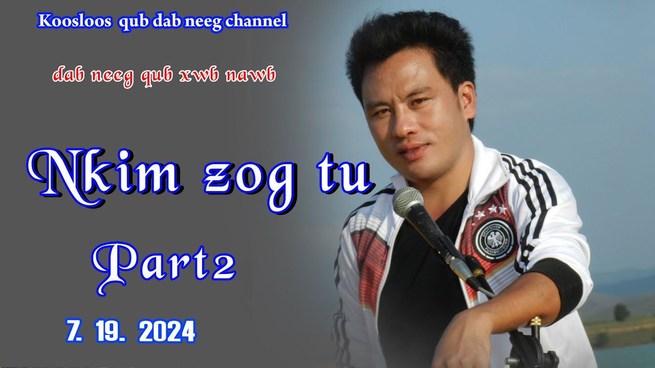 Nkim zog tu part2  7/19/2024