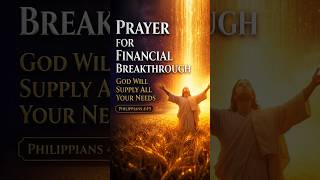 Prayer for Financial Breakthrough & God's Provision | Philippians 4:19 | God Will Supply All Needs