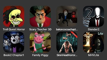 Troll Quest Horror, Scary Teacher 3D, Bakon Cocoa Chapter 1, Slender 2, Piggy Book 2 Chapter 1...
