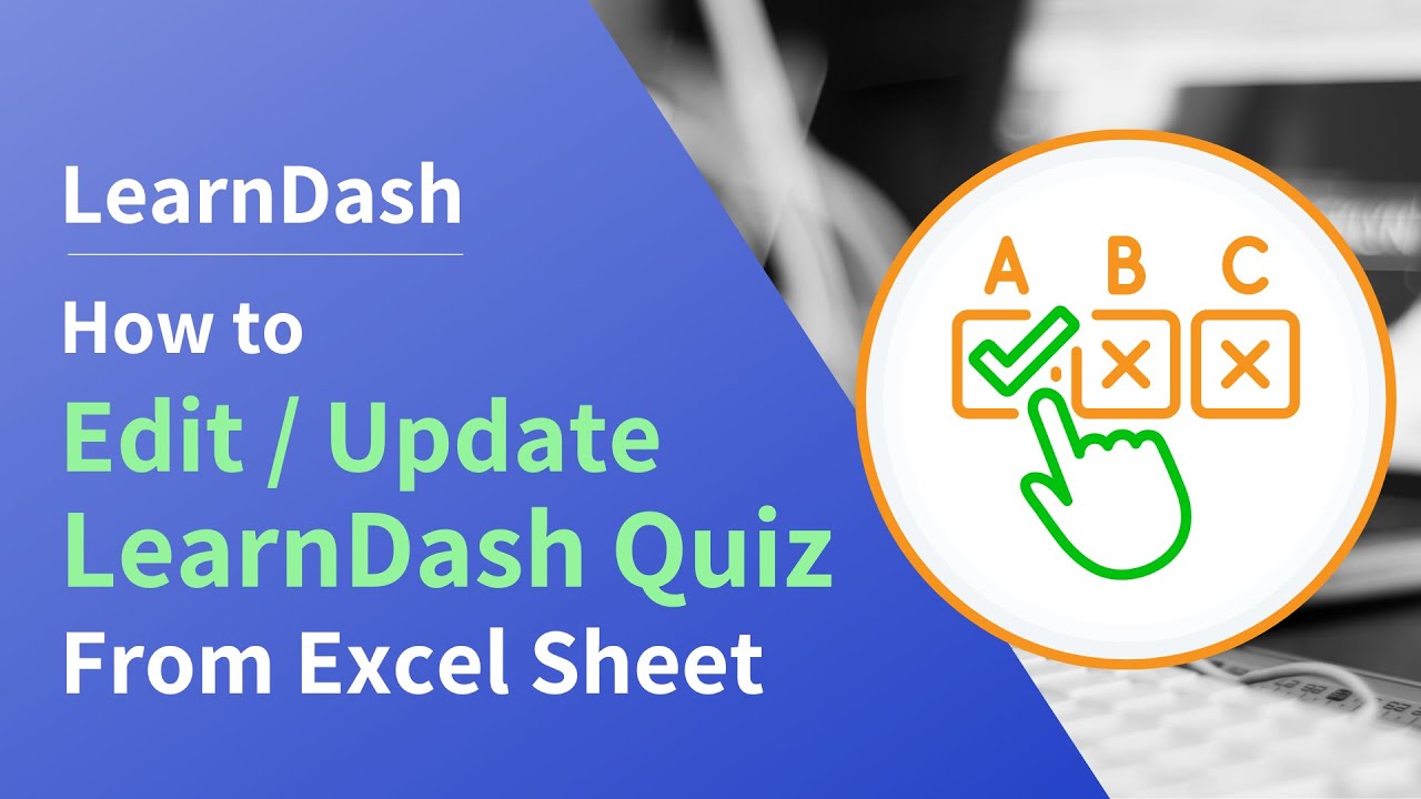How to edit or update LearnDash Quiz Questions from Excel Sheet - YouTube