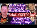 Anthony Phillips Looks Back at Mike Rutherford's Smallcreeps Day