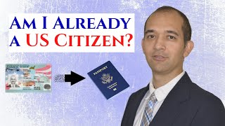 Am I Already a US Citizen? Acquired Citizenship?