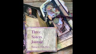 The 3 Sisters Journal Book:  Making the Doll Tags Part 1