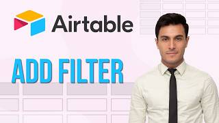 How to Add Filter in Your Airtbale Base | Quick Guide 2026
