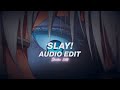 Slay  eternxlkz slowededit audio