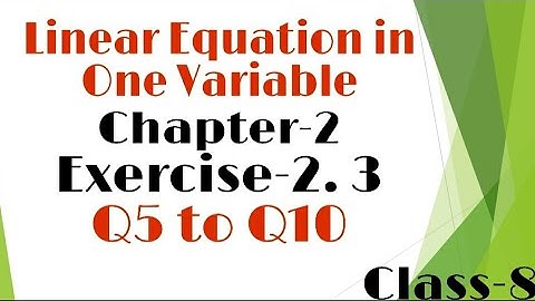 Linear equations in one variable( ex 2.3 ,Q5 to Q10)- chapter 2- class 8