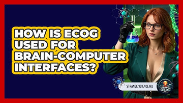 How Is ECoG Used For Brain-Computer Interfaces? - Strange Science HQ