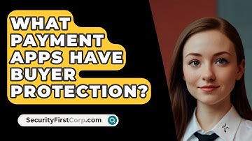 What Payment Apps Have Buyer Protection? - SecurityFirstCorp.com