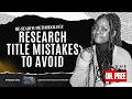 RESEARCH TITLE MISTAKES TO AVOID | DR. PREE (EP. 004)