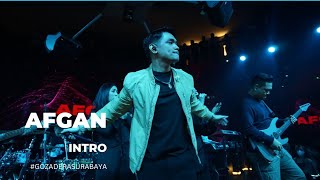 AFGAN - INTRO (GOZADERA SURABAYA)