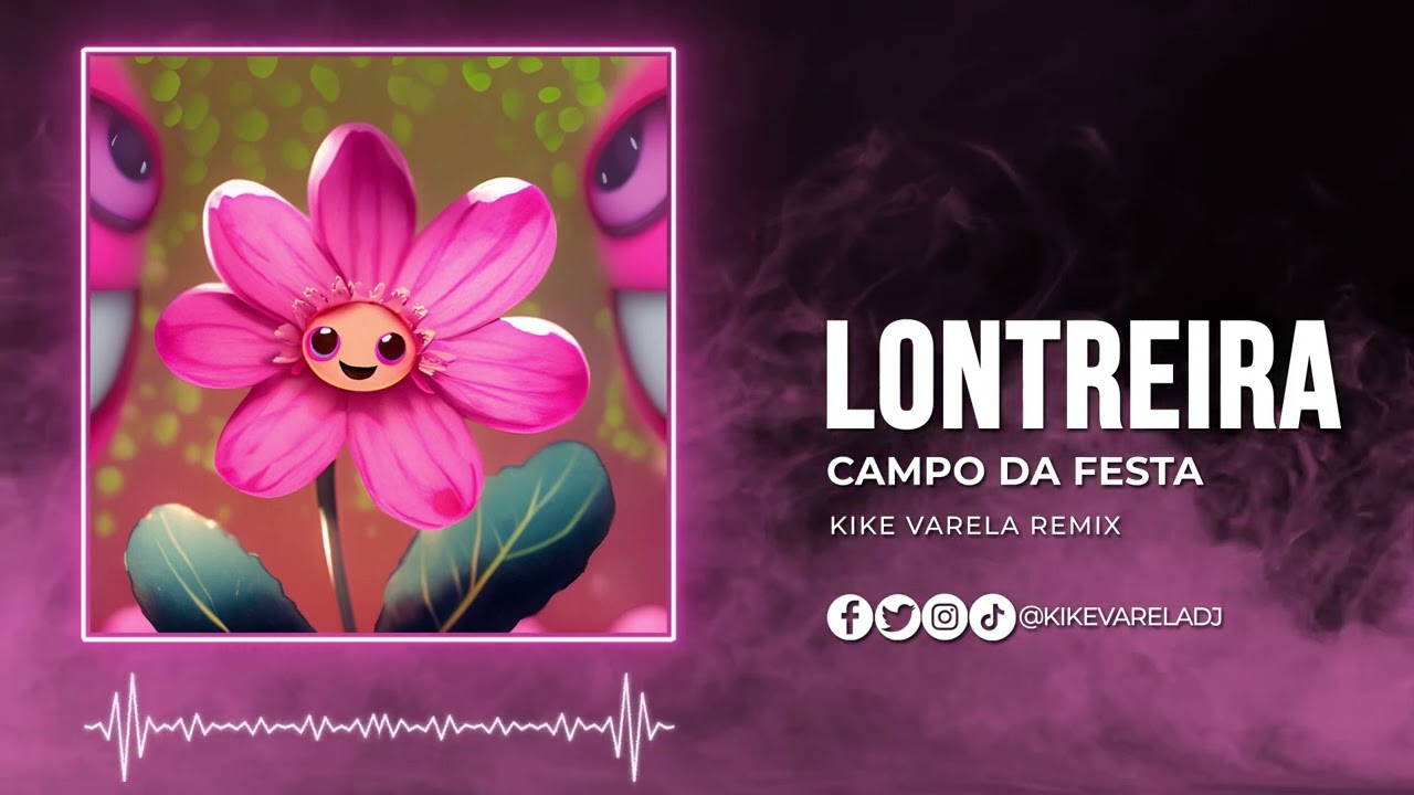 Lontreira - Campo Da Festa (Kike Varela Remix)