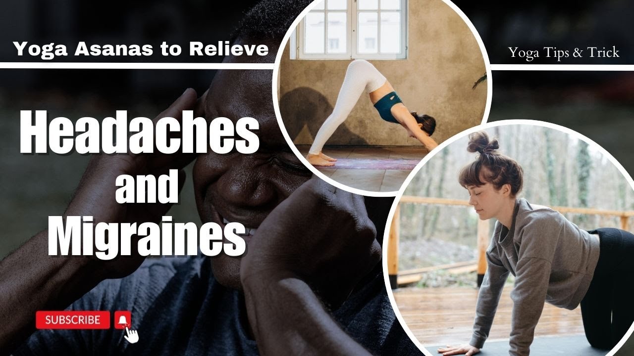 7 Yoga Asanas to Relieve Headaches and Migraines | Yoga for life - YouTube