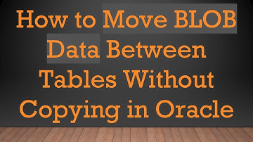 How to Move BLOB Data Between Tables Without Copying in Oracle