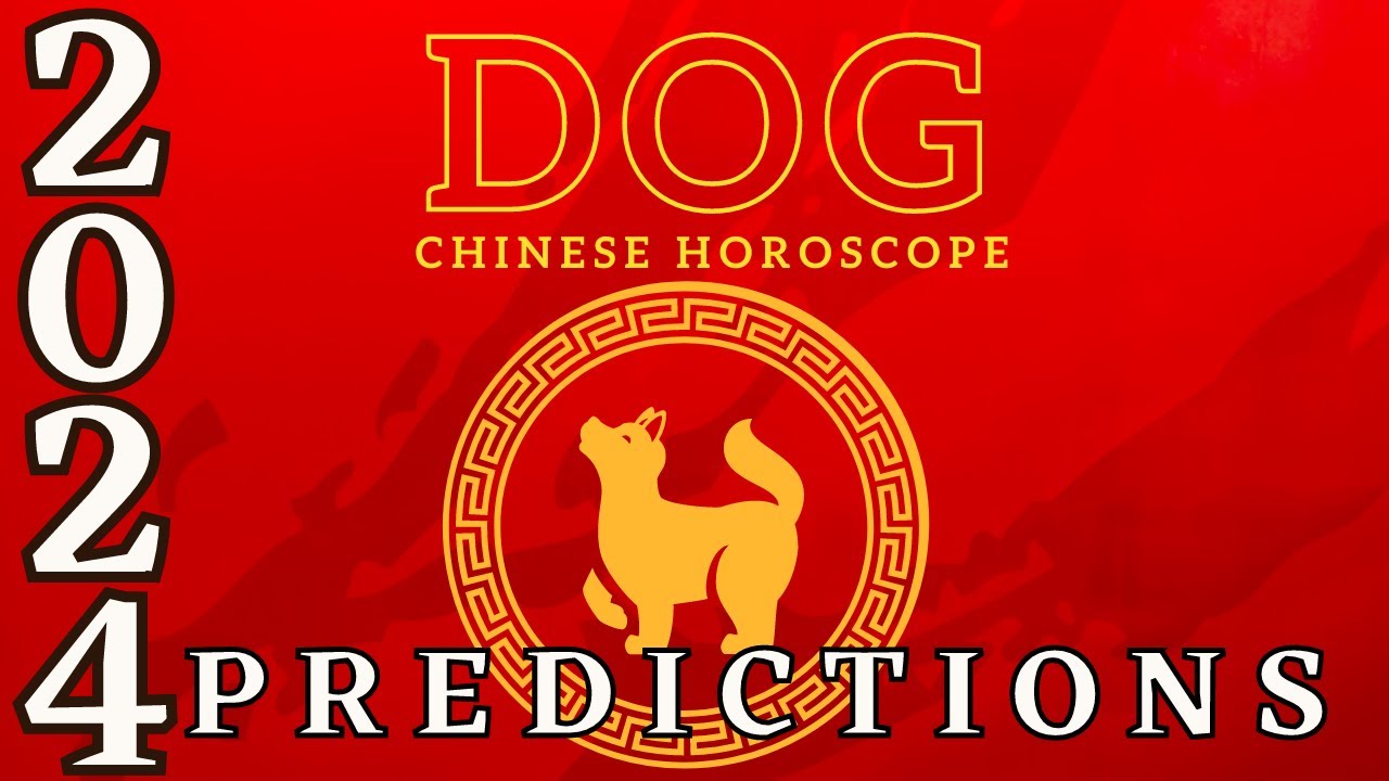 Dog Horoscope 2024 1934, 1946, 1958, 1970, 1982, 1994, 2006, 2018