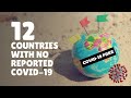 12 Countries Without Coronavirus (Covid-19) Cases Reported | Daily Explore