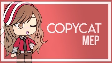 Copycat MEP | (4/24) | OPEN | read desc