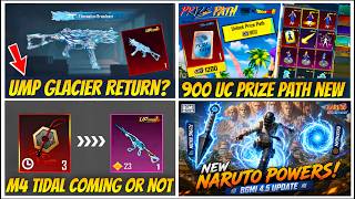🚨BREAKING | UMP45 Glacier Return 😱 | Tidal M4 Back | 900 Uc Naruto Prize Path/ 4.5 Update Theme Mode