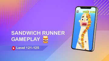 Sandwich Runner Gameplay Level 121 to 125