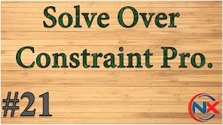 #17 : How To Solve Over Constraint Problem.
