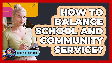 How To Balance School And Community Service?
