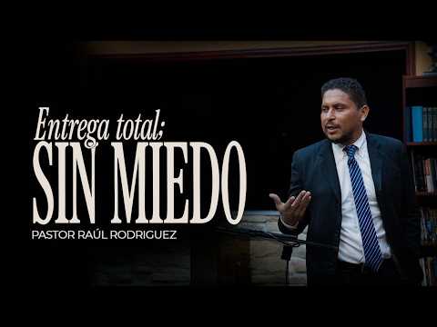 Pastor Raúl Rodriguez │ Total Surrender; Without Fear │ Tuesday, June 30, 2026