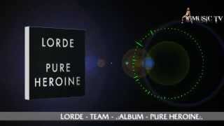 Lorde - Team - Audio HD